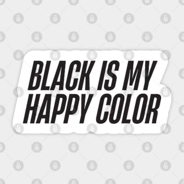 Black is My Happy Color Sticker by DREAMBIGSHIRTS